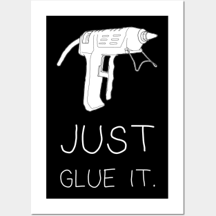 Just Glue It Posters and Art